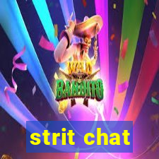 strit chat